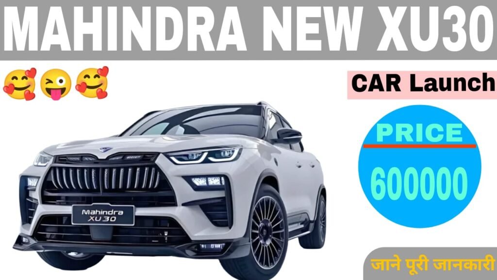 MAHINDRA NEW XU30 CAR